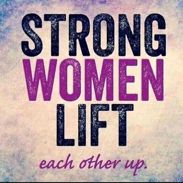 Strong Women Lift Each Other Up